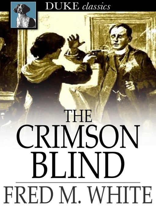 Title details for The Crimson Blind by Fred M. White - Available